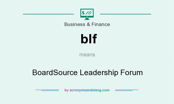 What does blf mean? It stands for BoardSource Leadership Forum