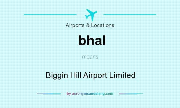 What does bhal mean? It stands for Biggin Hill Airport Limited
