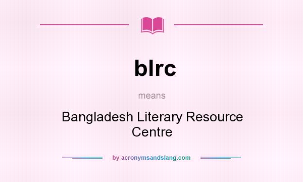 What does blrc mean? It stands for Bangladesh Literary Resource Centre
