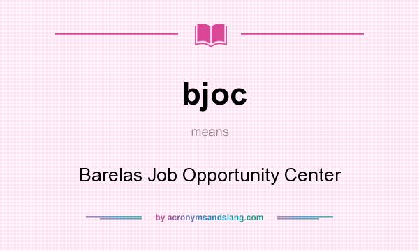 What does bjoc mean? It stands for Barelas Job Opportunity Center