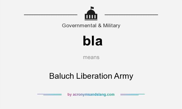 What does bla mean? It stands for Baluch Liberation Army
