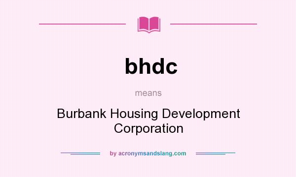 What does bhdc mean? It stands for Burbank Housing Development Corporation