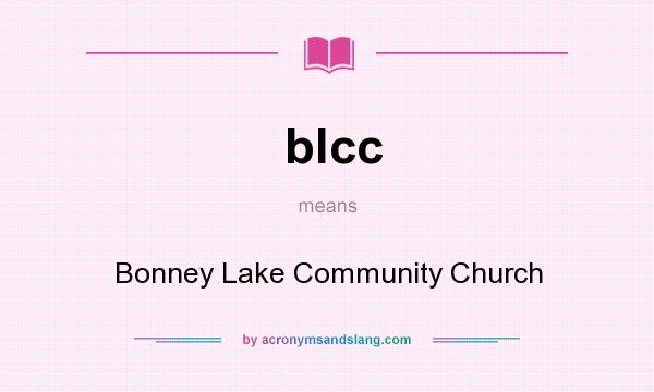 What does blcc mean? It stands for Bonney Lake Community Church