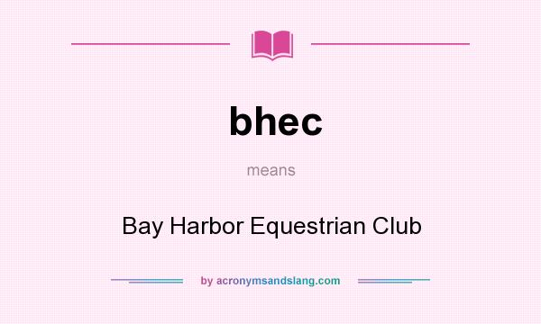 What does bhec mean? It stands for Bay Harbor Equestrian Club