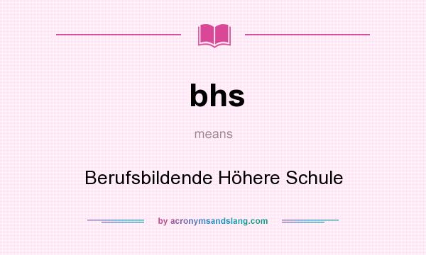 What does bhs mean? It stands for Berufsbildende Höhere Schule