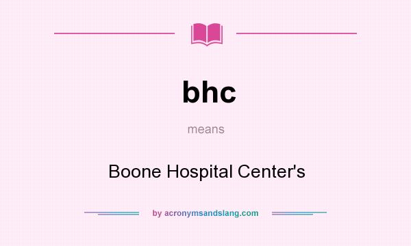 What does bhc mean? It stands for Boone Hospital Center`s