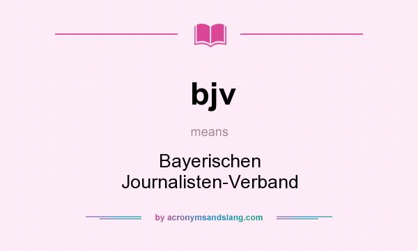 What does bjv mean? It stands for Bayerischen Journalisten-Verband