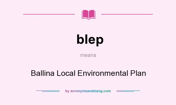 What does blep mean? It stands for Ballina Local Environmental Plan