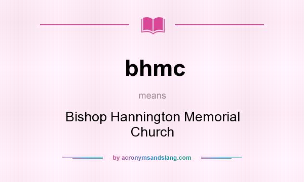 What does bhmc mean? It stands for Bishop Hannington Memorial Church