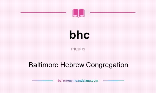 What does bhc mean? It stands for Baltimore Hebrew Congregation