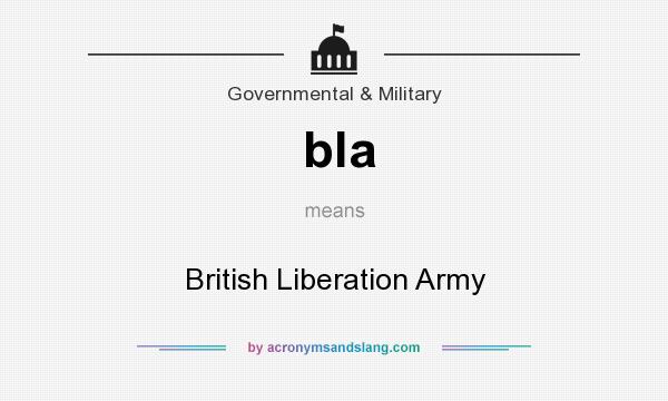 What does bla mean? It stands for British Liberation Army