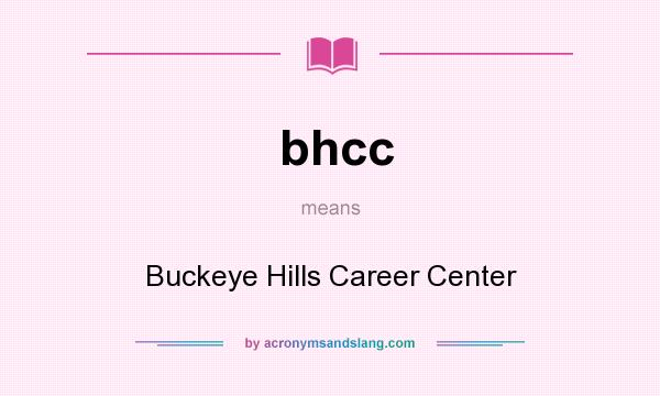 What does bhcc mean? It stands for Buckeye Hills Career Center