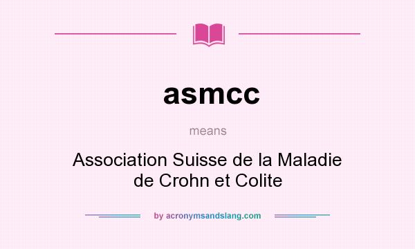 What does asmcc mean? It stands for Association Suisse de la Maladie de Crohn et Colite