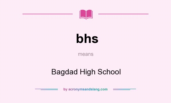 What does bhs mean? It stands for Bagdad High School