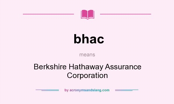 What does bhac mean? It stands for Berkshire Hathaway Assurance Corporation