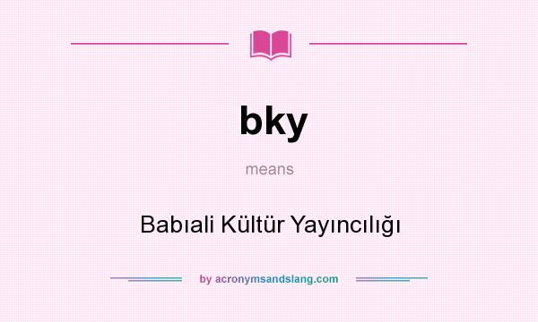 What does bky mean? It stands for Babıali Kültür Yayıncılığı