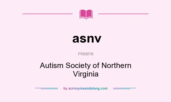 What does asnv mean? It stands for Autism Society of Northern Virginia