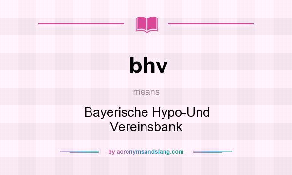 What does bhv mean? It stands for Bayerische Hypo-Und Vereinsbank