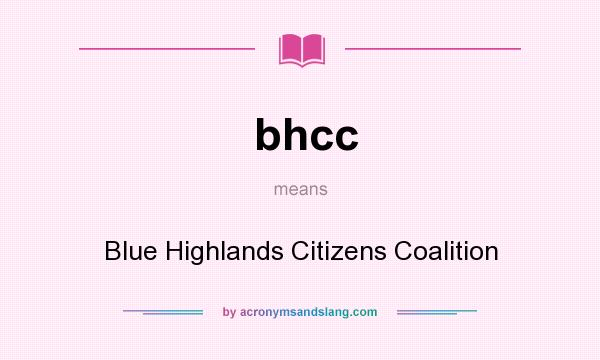 What does bhcc mean? It stands for Blue Highlands Citizens Coalition