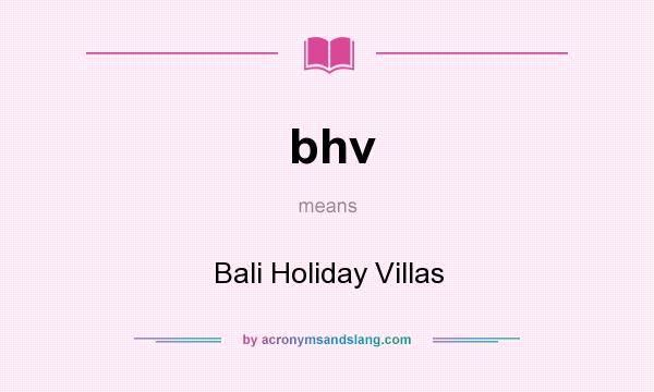 What does bhv mean? It stands for Bali Holiday Villas