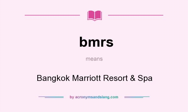 What does bmrs mean? It stands for Bangkok Marriott Resort & Spa