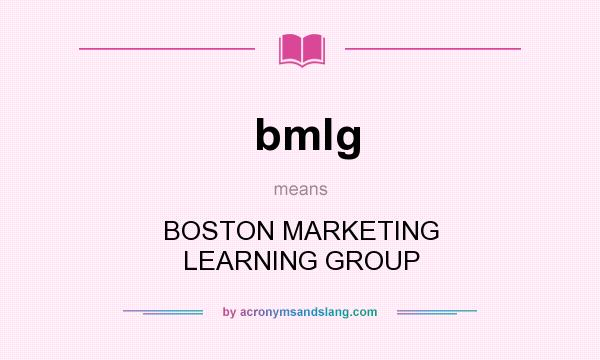 What does bmlg mean? It stands for BOSTON MARKETING LEARNING GROUP