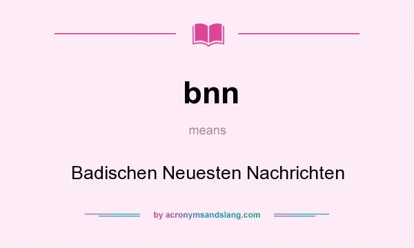 What does bnn mean? It stands for Badischen Neuesten Nachrichten