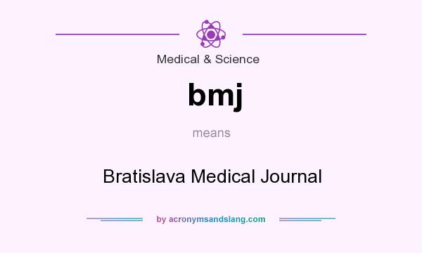What does bmj mean? It stands for Bratislava Medical Journal