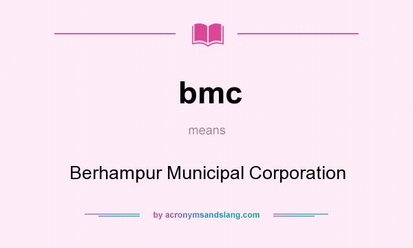 What does bmc mean? It stands for Berhampur Municipal Corporation