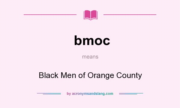 What does bmoc mean? It stands for Black Men of Orange County