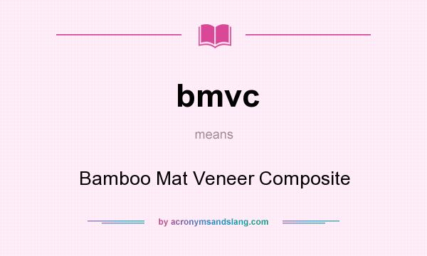 What does bmvc mean? It stands for Bamboo Mat Veneer Composite