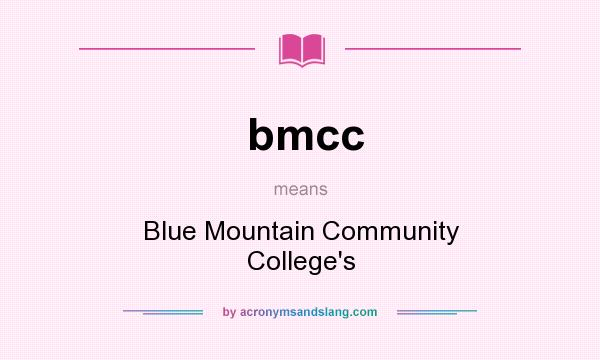 What does bmcc mean? It stands for Blue Mountain Community College`s