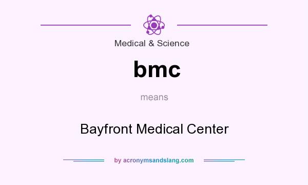 What does bmc mean? It stands for Bayfront Medical Center