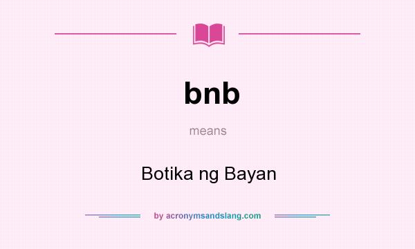 What does bnb mean? It stands for Botika ng Bayan
