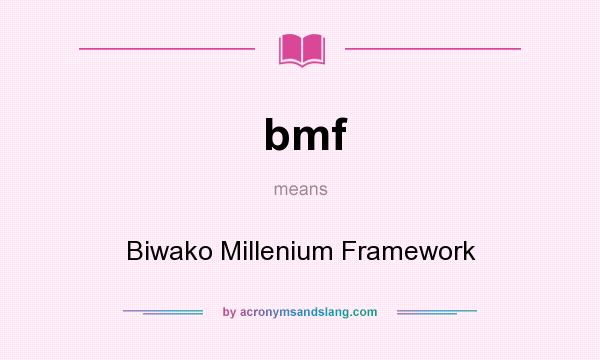 What does bmf mean? It stands for Biwako Millenium Framework
