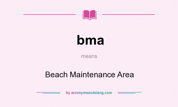 What does bma mean? It stands for Beach Maintenance Area
