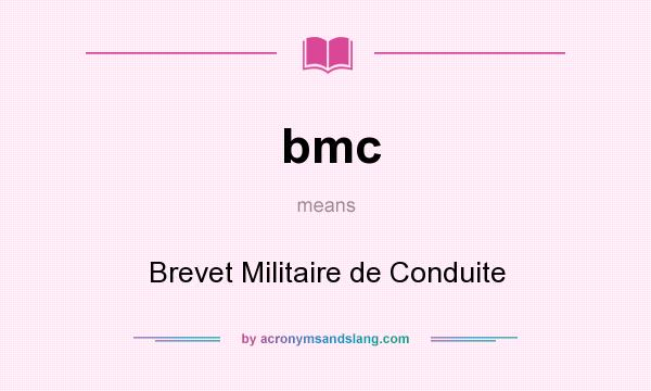 What does bmc mean? It stands for Brevet Militaire de Conduite
