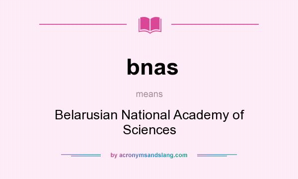 What does bnas mean? It stands for Belarusian National Academy of Sciences