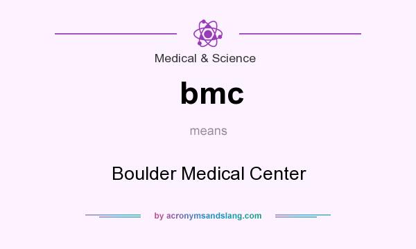 What does bmc mean? It stands for Boulder Medical Center