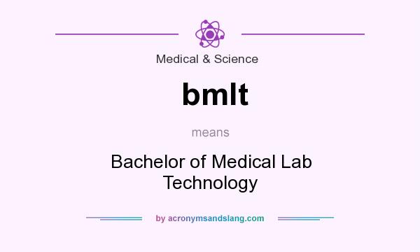 What does bmlt mean? It stands for Bachelor of Medical Lab Technology