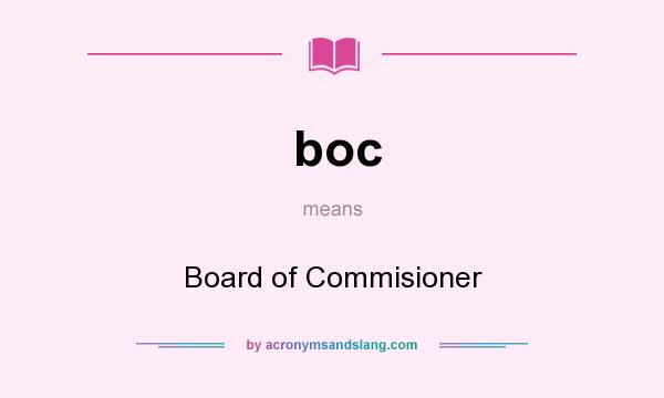 What does boc mean? It stands for Board of Commisioner