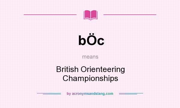 What does bÖc mean? It stands for British Orienteering Championships