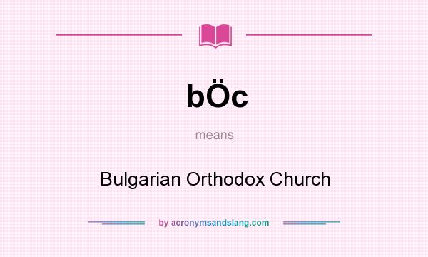What does bÖc mean? It stands for Bulgarian Orthodox Church