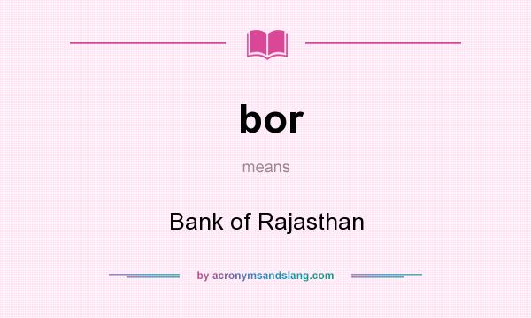 What does bor mean? It stands for Bank of Rajasthan