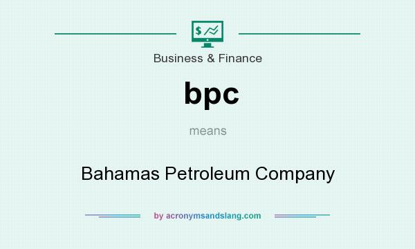 What does bpc mean? It stands for Bahamas Petroleum Company