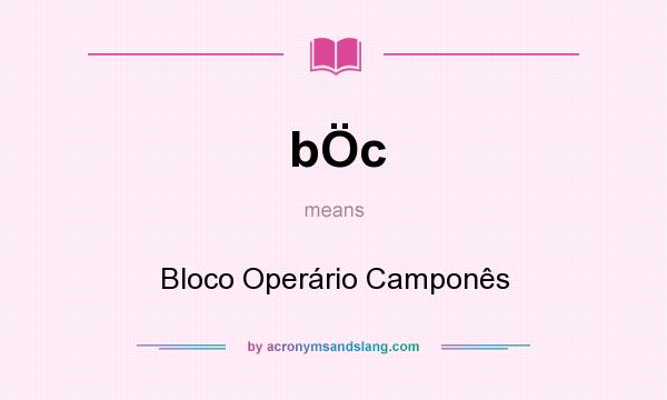 What does bÖc mean? It stands for Bloco Operário Camponês