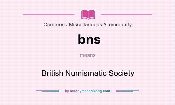What does bns mean? It stands for British Numismatic Society
