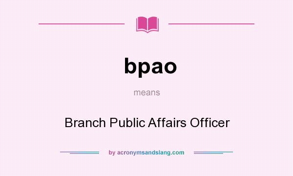 What does bpao mean? It stands for Branch Public Affairs Officer