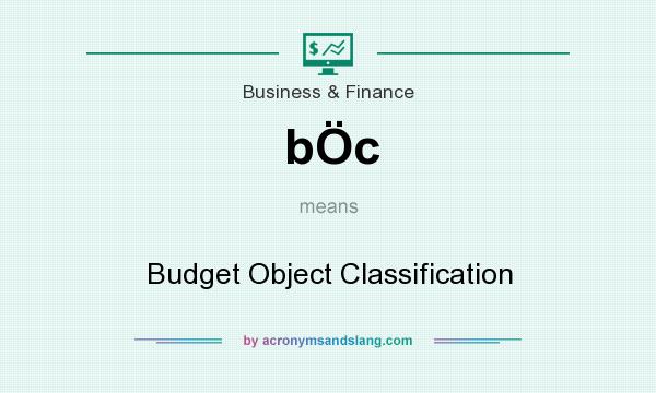 What does bÖc mean? It stands for Budget Object Classification