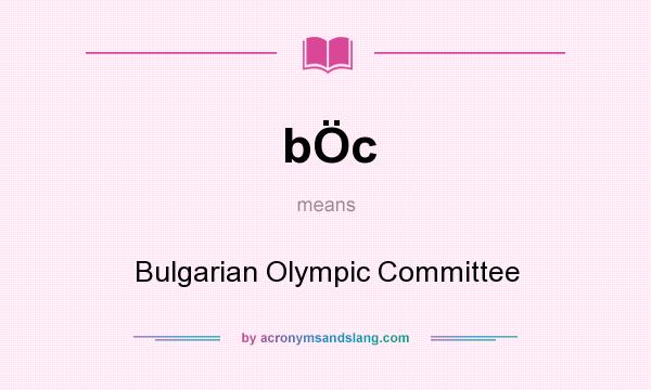 What does bÖc mean? It stands for Bulgarian Olympic Committee